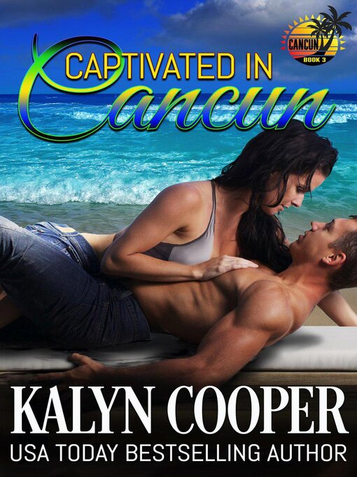 Title details for Captivated in Cancun by KaLyn Cooper - Available
